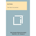 Acting: The First Six Lessons - Paperback