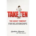 Take Ten: The Adult Timeout For Relationships - Paperback