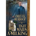 Eight Maids a Milking - Paperback