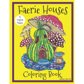 Faerie Houses: A Coloring Book: 25 Hand-Illustrated Coloring Pages - Paperback