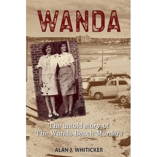 Wanda: The Untold Story of the Wanda Beach Murders - Paperback