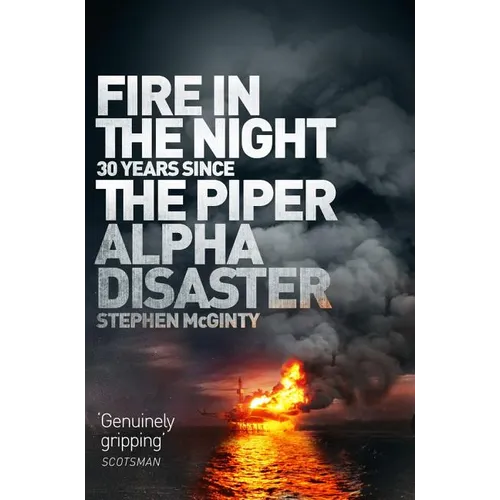Fire in the Night: The Piper Alpha Disaster - Paperback