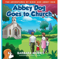 Abbey Dog Goes to Church - Hardcover
