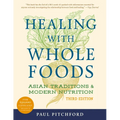 Healing with Whole Foods, Third Edition: Asian Traditions and Modern Nutrition - Paperback