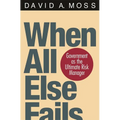 When All Else Fails: Government as the Ultimate Risk Manager - Paperback