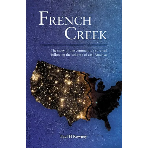 French Creek: The story of one community's survival following the collapse of east America - Paperback