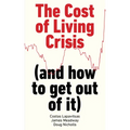 The Cost of Living Crisis: (And How to Get Out of It) - Paperback