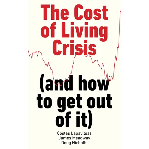 The Cost of Living Crisis: (And How to Get Out of It) - Paperback