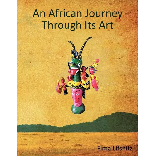 An African Journey Through Its Art - Paperback