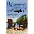 Retirement Planning for Couples: The Ultimate Financial Guide to a Stress-Free and Happy Aging - Paperback