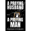 A Praying Husband vs A Preying Man: A Christian Romance Thriller - Paperback