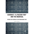 Guarini's 'il Pastor Fido' and the Madrigal: Voicing the Pastoral in Late Renaissance Italy - Paperback