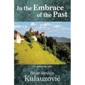In the Embrace of the Past: An Autobiography - Paperback
