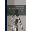 Kingsley Genealogy, 1630-1961 - Paperback