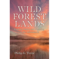 Wild Forest Lands: Finding History and Meaning in the Adirondacks - Paperback