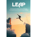 Leap: A Framework for Better Decision-Making by Unlocking the Secrets of Extreme Sports Athletes - Paperback