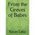 From the Graves of Babes - Paperback