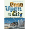 Once Upon a City: Greensboro, North Carolina's Second Century - Hardcover
