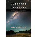 Massacre of the Dreamers: Essays on Xicanisma. 20th Anniversary Updated Edition. - Paperback
