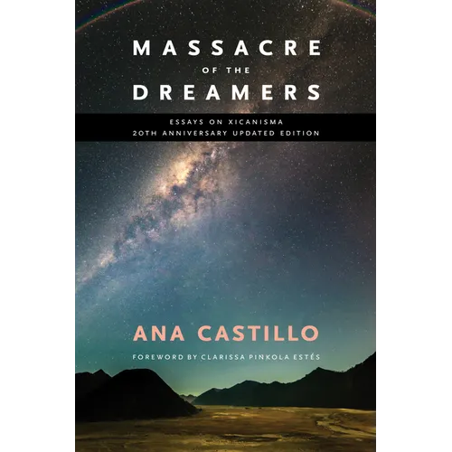 Massacre of the Dreamers: Essays on Xicanisma. 20th Anniversary Updated Edition. - Paperback
