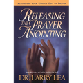 Releasing the Prayer Anointing - Paperback