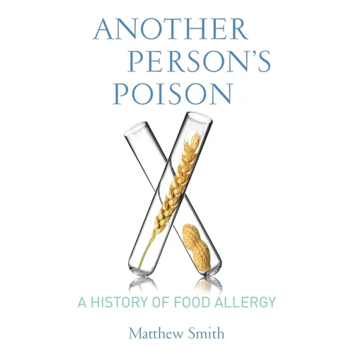 Another Person's Poison: A History of Food Allergy - Paperback