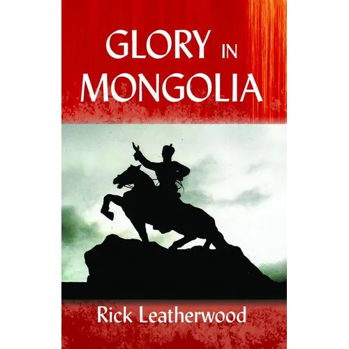 Glory in Mongolia* - Paperback