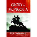 Glory in Mongolia* - Paperback