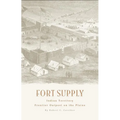 Fort Supply, Indian Territory: Frontier Outpost on the Plains - Paperback