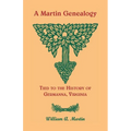 A Martin Genealogy Tied to the History of Germanna, Virginia - Paperback