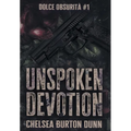 Unspoken Devotion - Hardcover