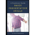 Basic Presentation Skills: A Practical Guide - Paperback