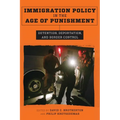 Immigration Policy in the Age of Punishment: Detention, Deportation, and Border Control - Paperback