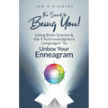 The Secret to Being You!: Using Brain Science and the 9 Acknowledgment Languages(TM) to Unbox Your Enneagram - Paperback
