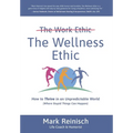The Wellness Ethic: How to Thrive in an Unpredictable World (Where Stupid Things Can Happen) - Hardcover