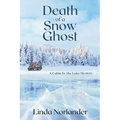 Death of a Snow Ghost: A Cabin by the Lake Mystery - Paperback