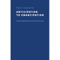 Anticipation to Emancipation: Toward a Stage Theory of the Uses of the Future - Paperback