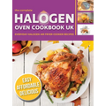 The Complete Halogen Oven Cookbook UK: Everyday, Easy, Delicious & Affordable Halogen Air Fryer Cooker Recipes - Paperback