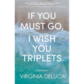 If You Must Go, I Wish You Triplets - Paperback