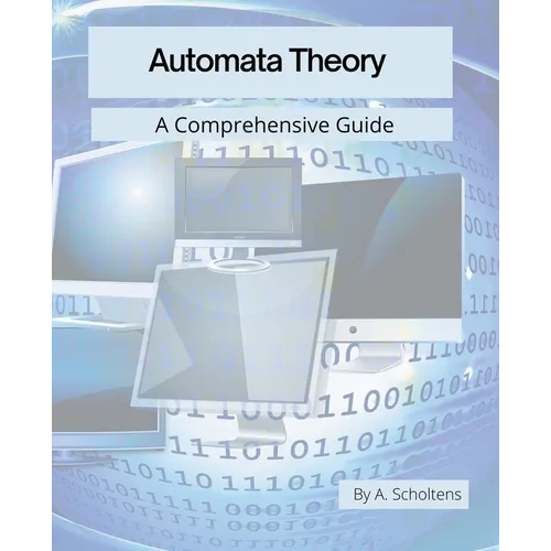 Automata Theory: A Comprehensive Guide - Paperback