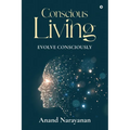 Conscious Living: Evolve Consciously - Paperback