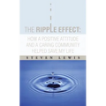 The Ripple Effect: How a Positive Attitude and a Caring Community Helped Save My Life - Paperback