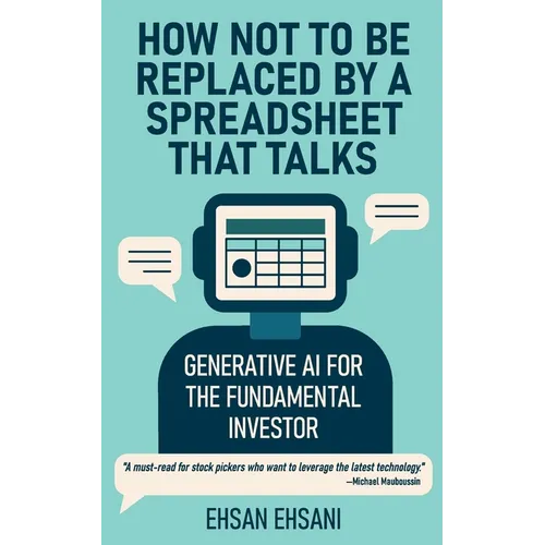 How Not to Be Replaced by a Spreadsheet That Talks: Generative AI for the Fundamental Investor - Paperback