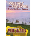 Friends are Forever: The Sgt. Windflower Mystery Series Book 16 - Paperback