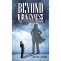 Beyond Brokenness: From Struggles to Strength - Hardcover