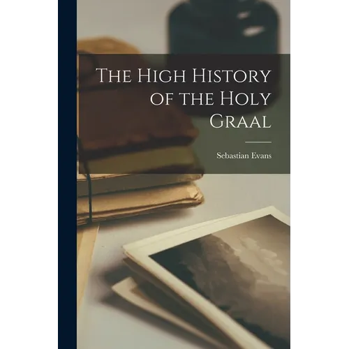 The High History of the Holy Graal - Paperback