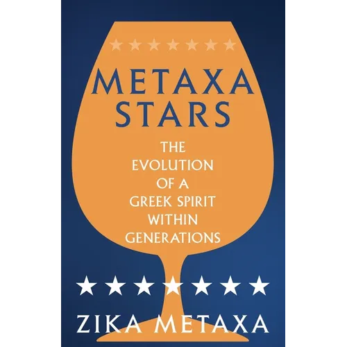 Metaxa Stars: The Evolution of a Greek Spirit Within Generations - Paperback