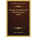 Denman Thompson's Old Homestead (1889) - Paperback