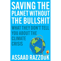 Saving the Planet Without the Bullshit: What They Don't Tell You about the Climate Crisis - Paperback