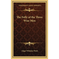 The Folly of the Three Wise Men - Hardcover